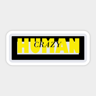 CRAZY HUMAN Sticker